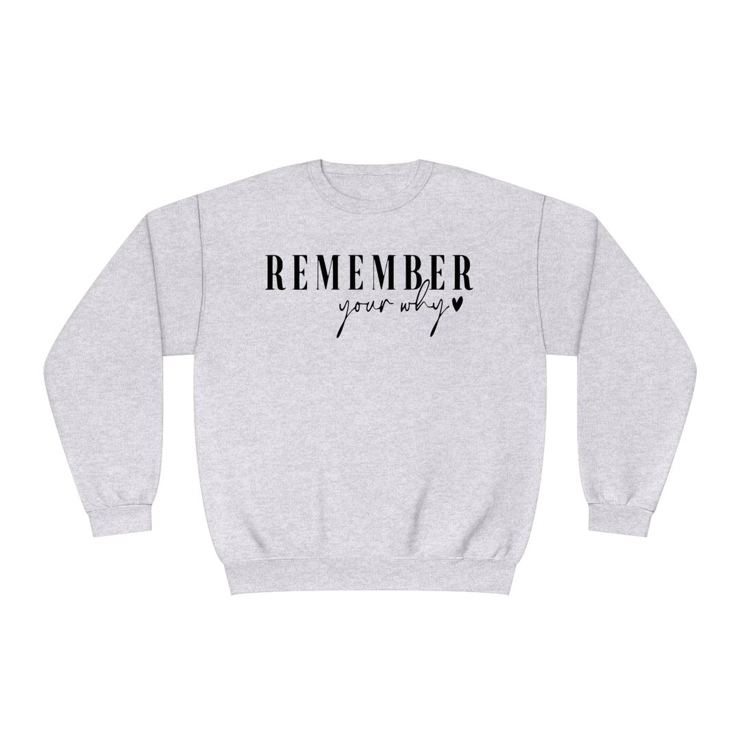 Remember your why-Unisex NuBlend® Crewneck Sweatshirt