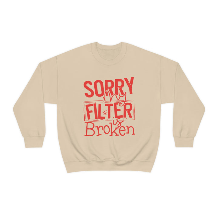 Sorry my Filter is Broken-Unisex Heavy Blend™ Crewneck Sweatshirt