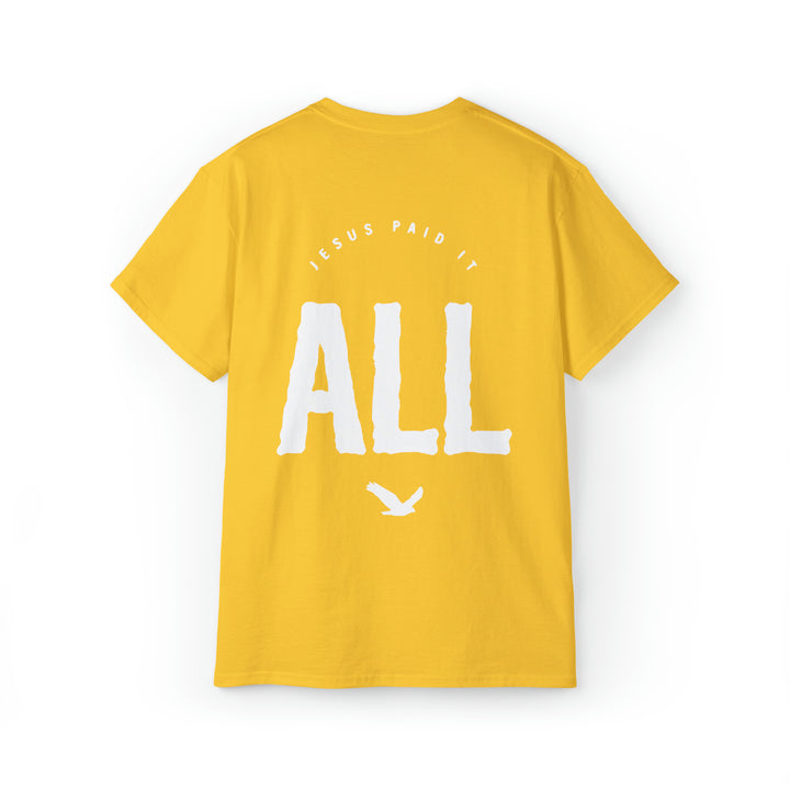Jesus paid for it All=Unisex Ultra Cotton Tee