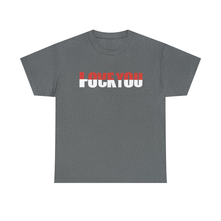 LOVE YOU-F YOU-Unisex Heavy Cotton Tee