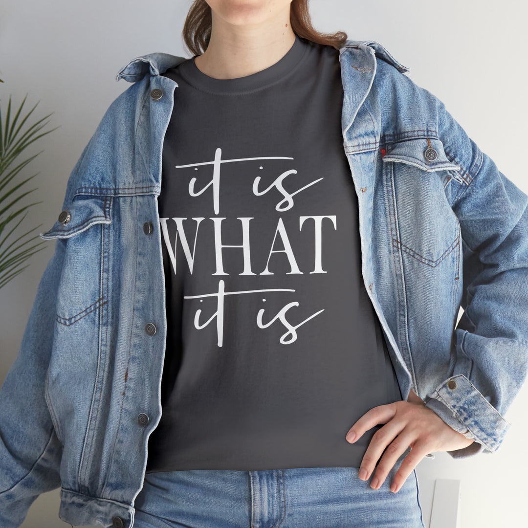 It is what it is-Unisex Heavy Cotton Tee