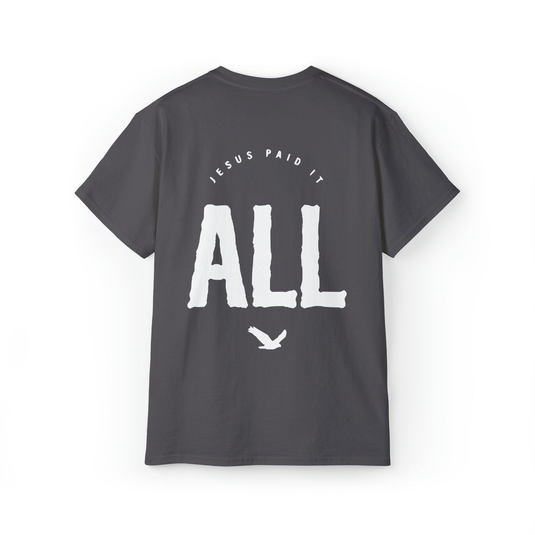 Jesus paid for it All=Unisex Ultra Cotton Tee
