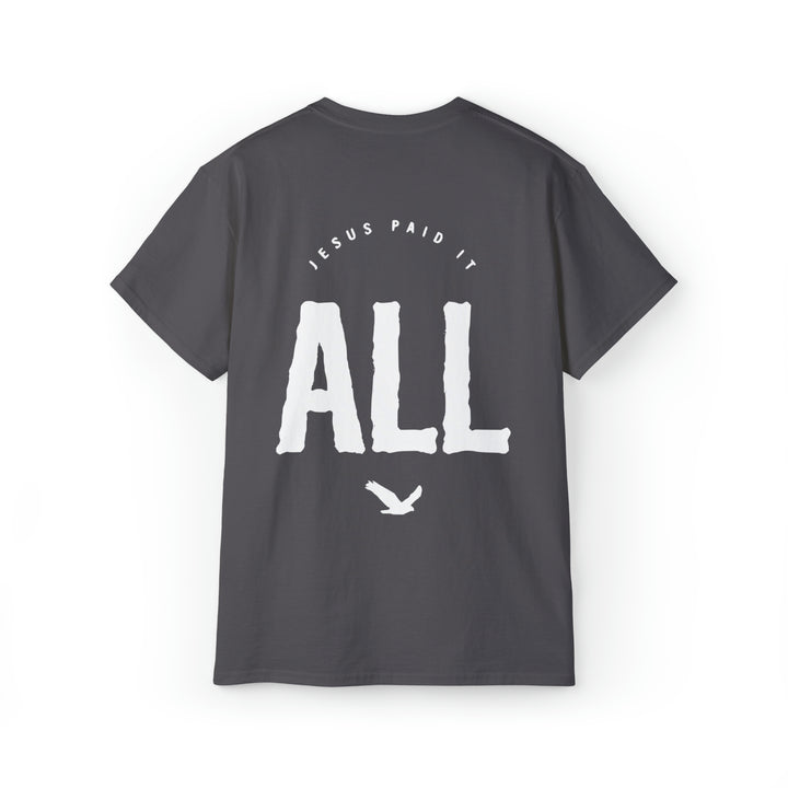 Jesus paid for it All=Unisex Ultra Cotton Tee