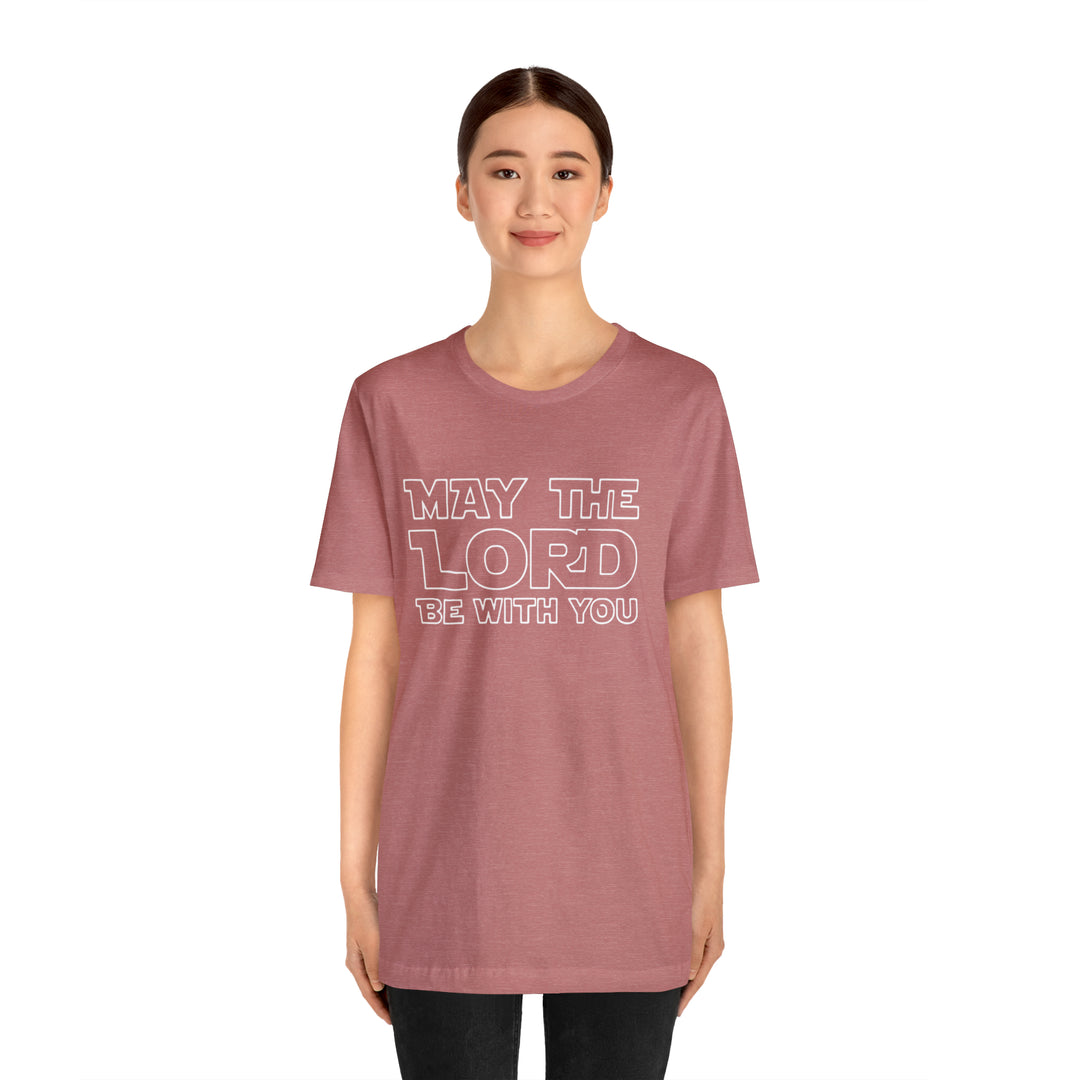 May The Lord Be With You-Unisex Jersey Short Sleeve Tee