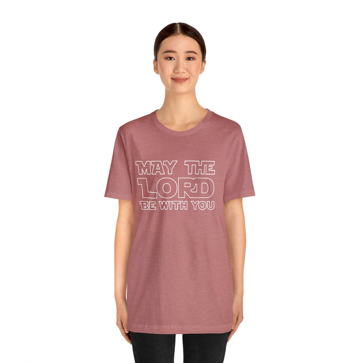 May The Lord Be With You-Unisex Jersey Short Sleeve Tee