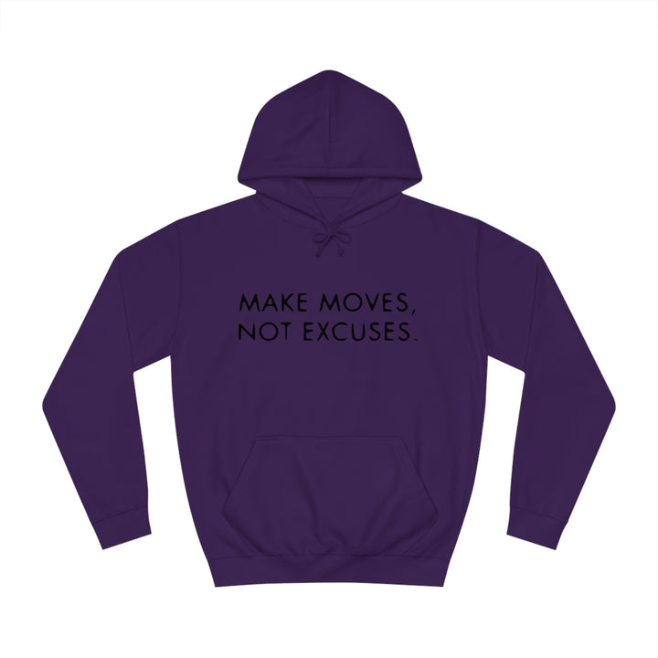 MAKE MOVES NOT EXCUSES-Unisex College Hoodie