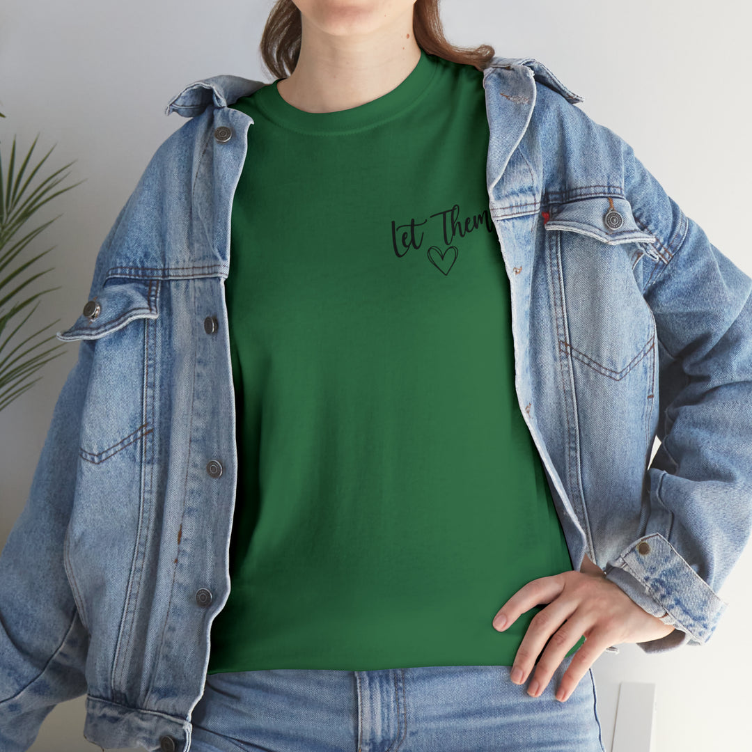 LET THEM-Unisex Heavy Cotton Tee