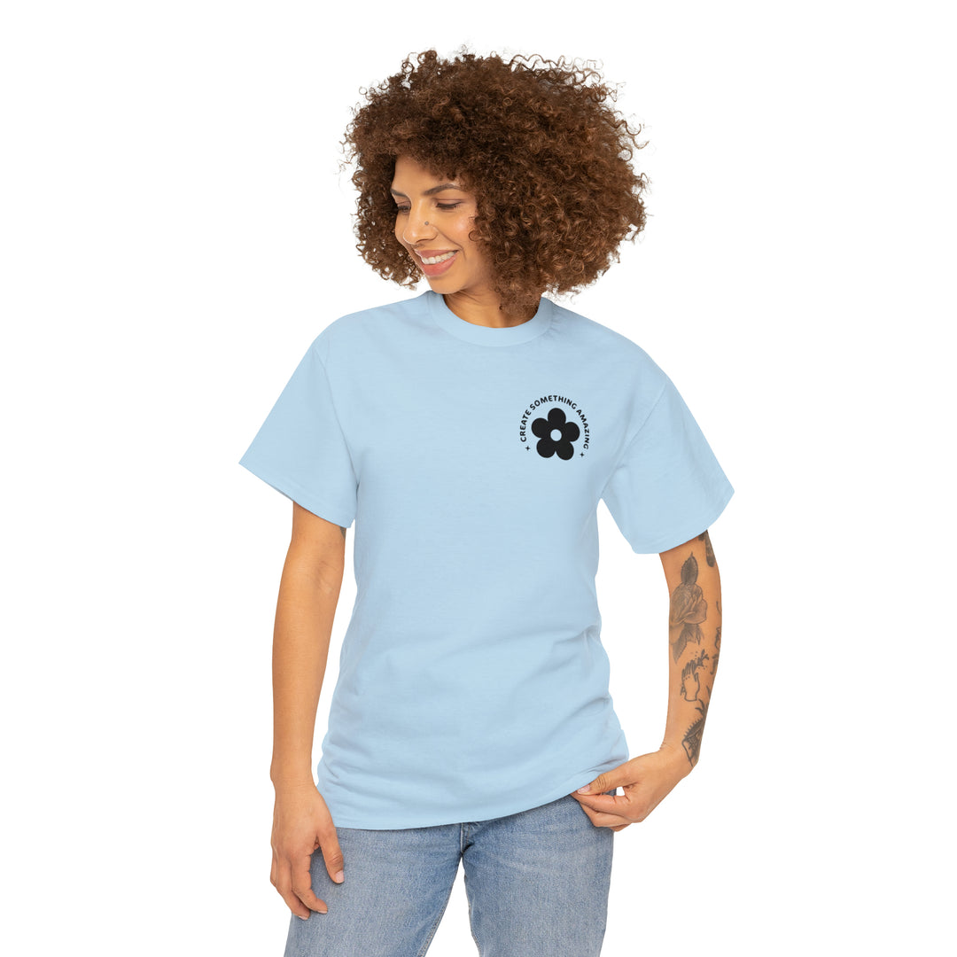 Create the life you want-Unisex Heavy Cotton Tee
