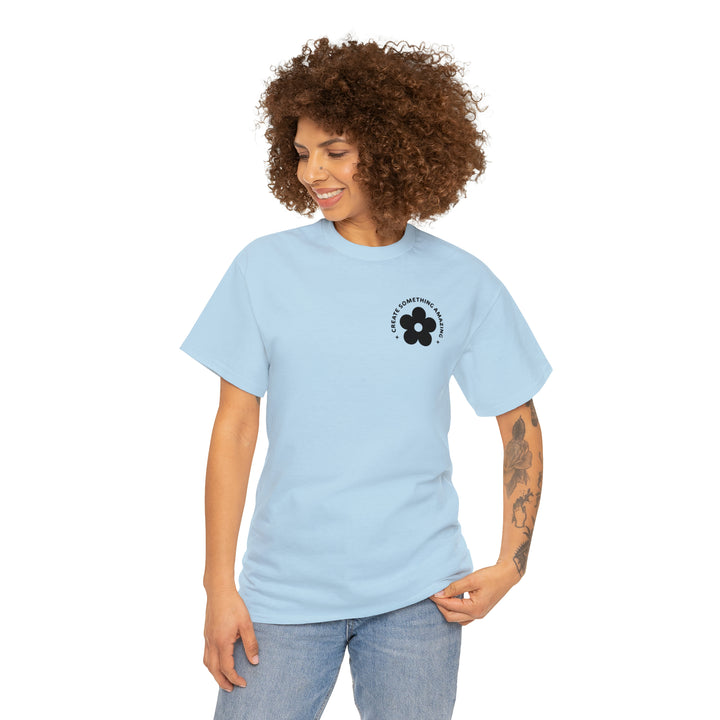 Create the life you want-Unisex Heavy Cotton Tee