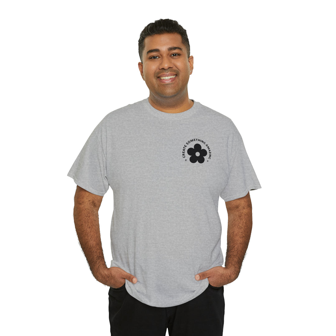 Create the life you want-Unisex Heavy Cotton Tee