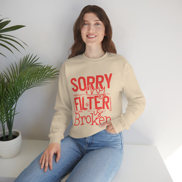 Sorry my Filter is Broken-Unisex Heavy Blend™ Crewneck Sweatshirt