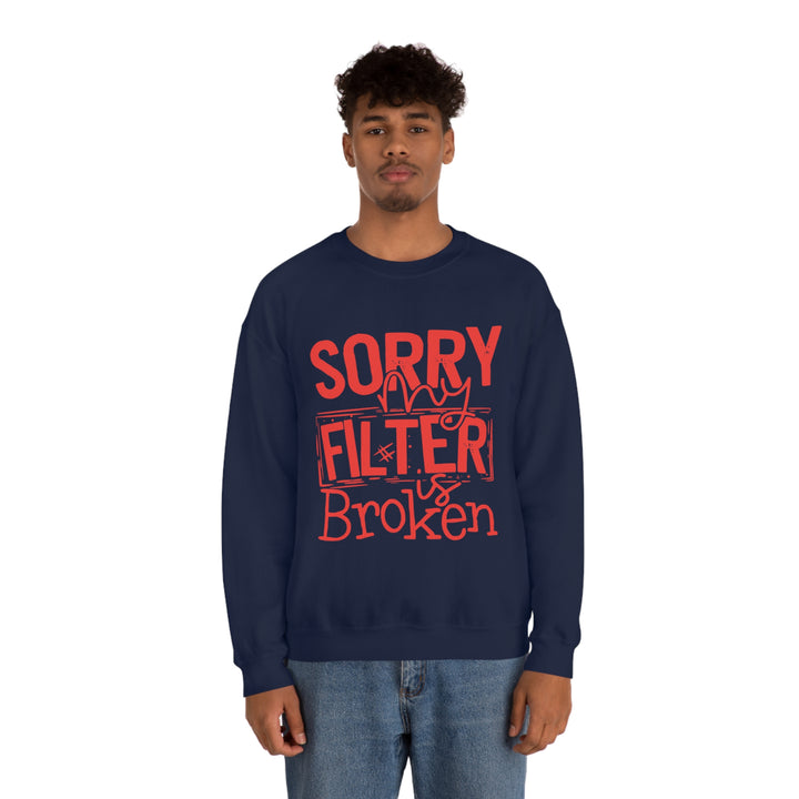 Sorry my Filter is Broken-Unisex Heavy Blend™ Crewneck Sweatshirt