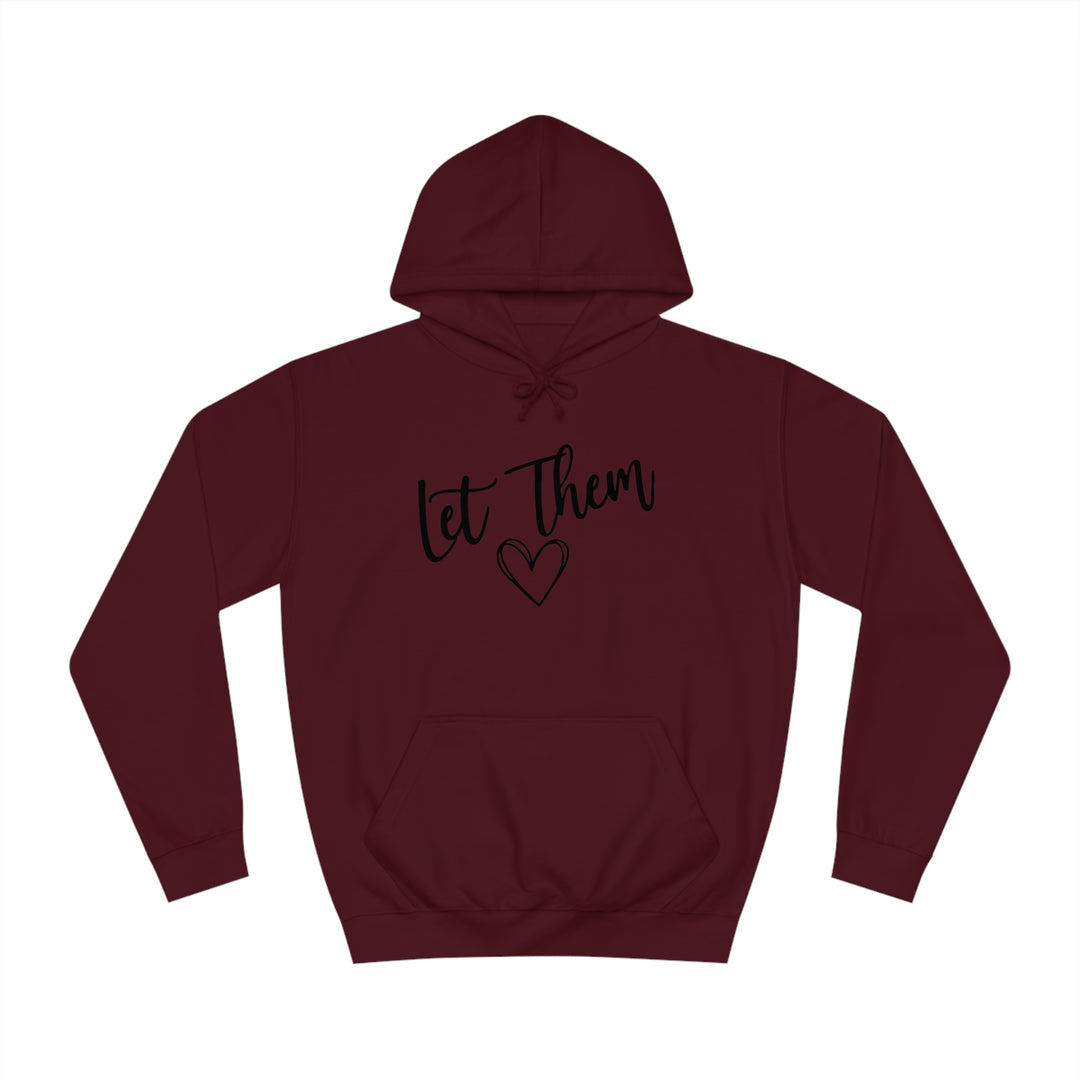 Let Them-Unisex College Hoodie