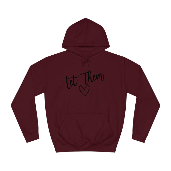 Let Them-Unisex College Hoodie