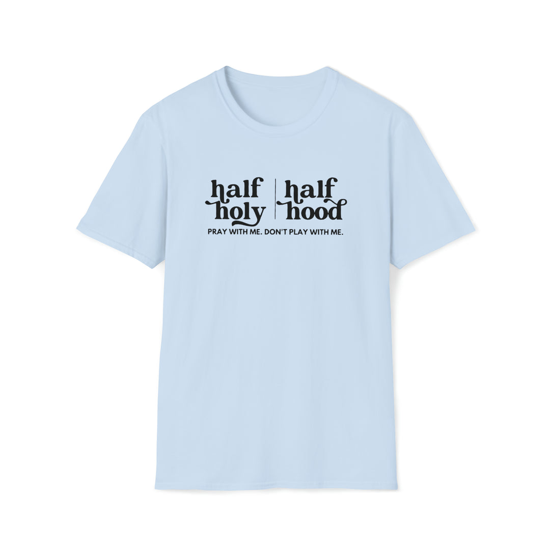 Half Holy Half Hood Unisex Softstyle T-Shirt