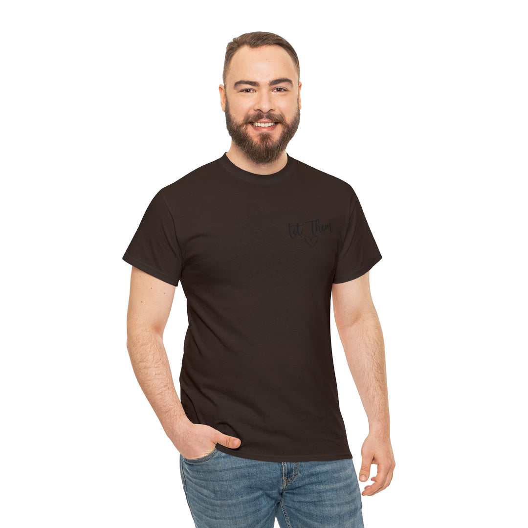 LET THEM-Unisex Heavy Cotton Tee