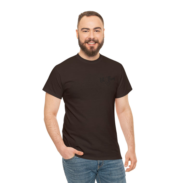 LET THEM-Unisex Heavy Cotton Tee