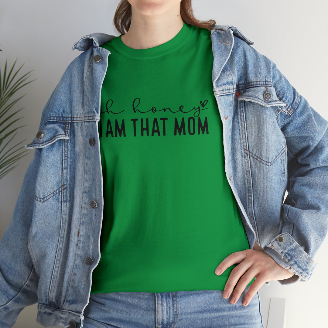 Oh Honey I am that Mom-Unisex Heavy Cotton Tee