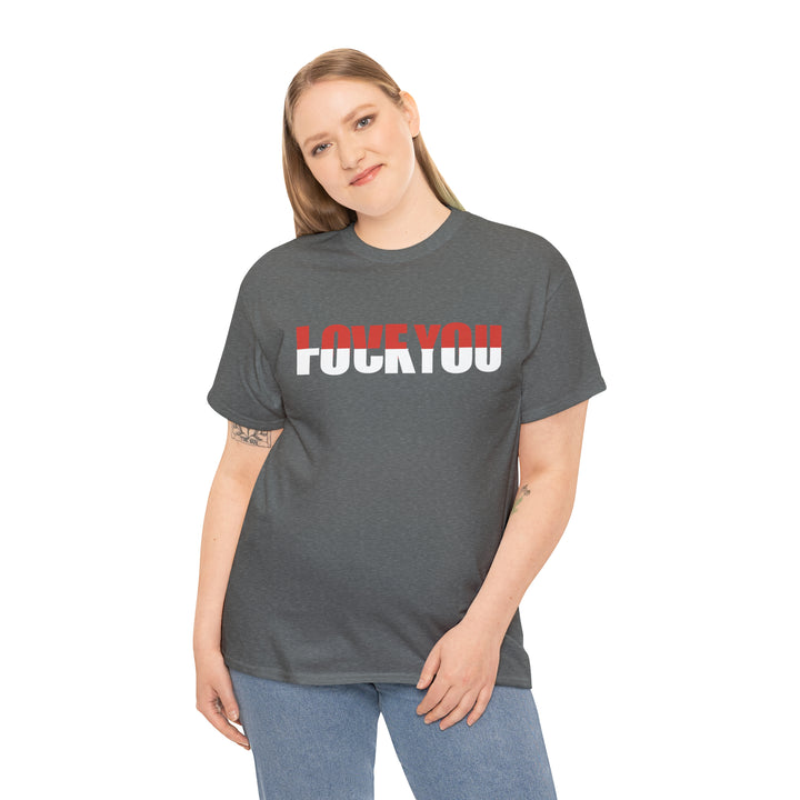 LOVE YOU-F YOU-Unisex Heavy Cotton Tee
