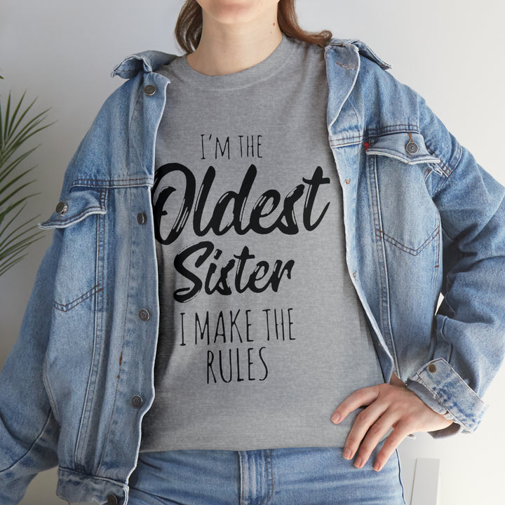 IM THE OLDEST=Unisex Heavy Cotton Tee