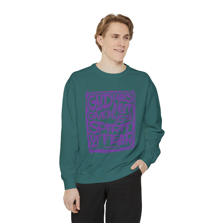 God Has Not Given Unisex Garment-Dyed Sweatshirt