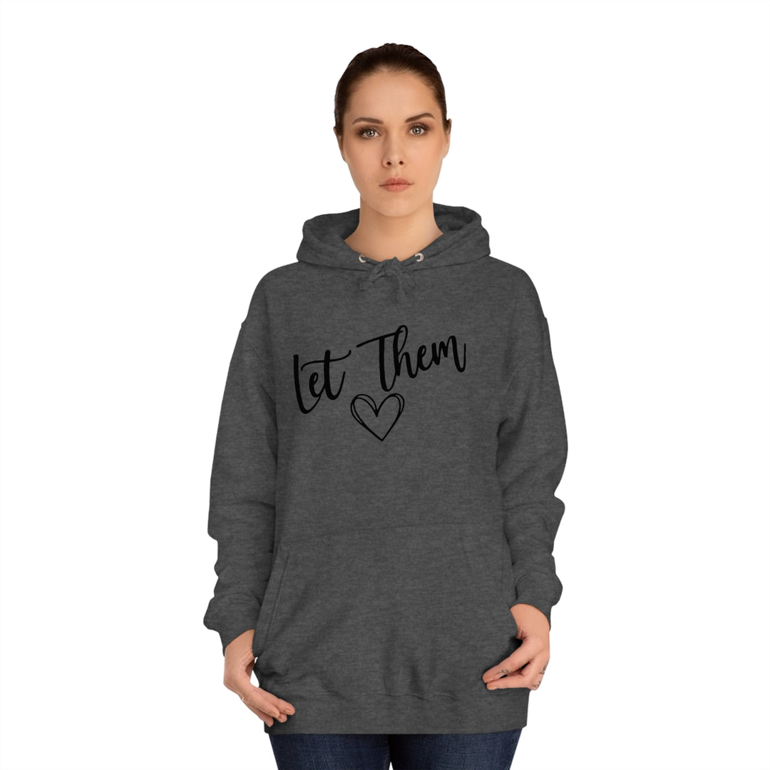 Let Them-Unisex College Hoodie
