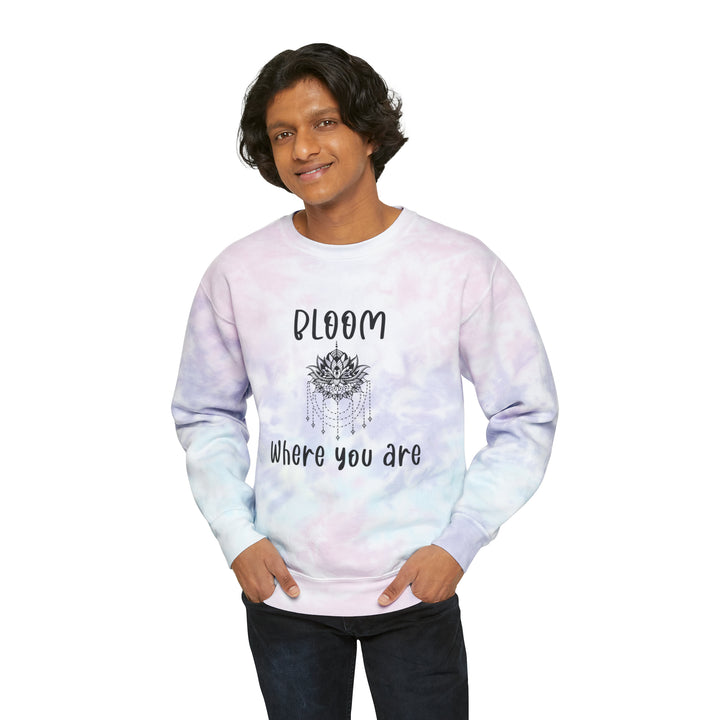 Bloom where you are-Unisex Tie-Dye Sweatshirt