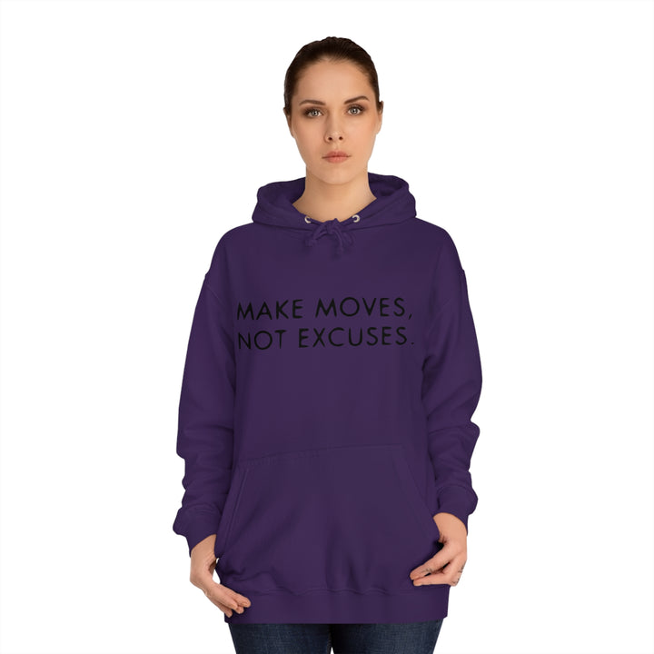 MAKE MOVES NOT EXCUSES-Unisex College Hoodie