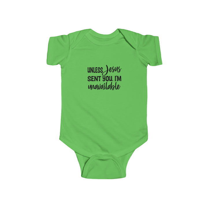 Unless Jesus sent you-Infant Fine Jersey Bodysuit