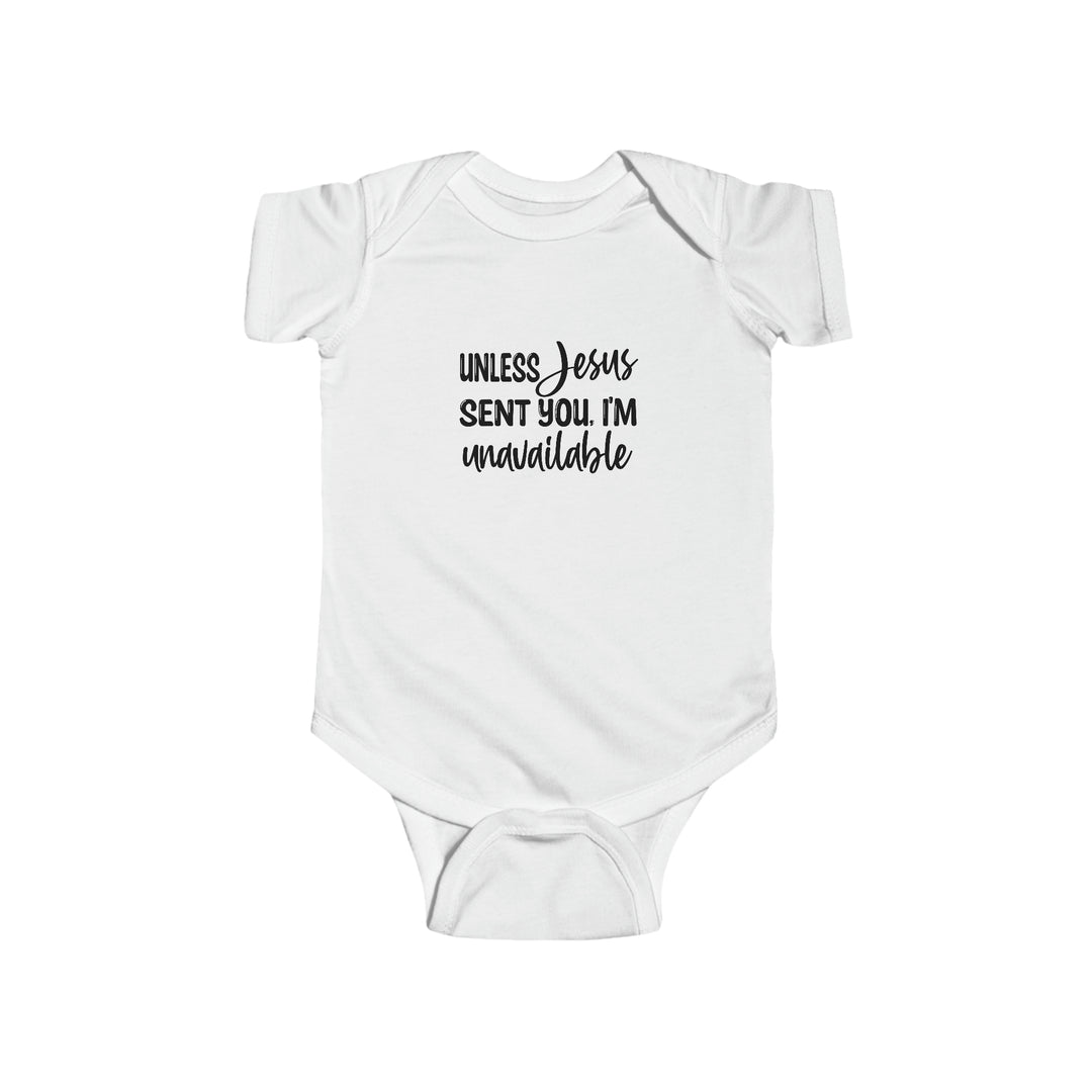 Unless Jesus sent you-Infant Fine Jersey Bodysuit