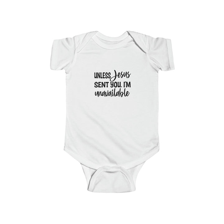 Unless Jesus sent you-Infant Fine Jersey Bodysuit