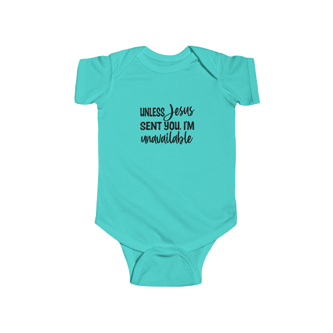 Unless Jesus sent you-Infant Fine Jersey Bodysuit