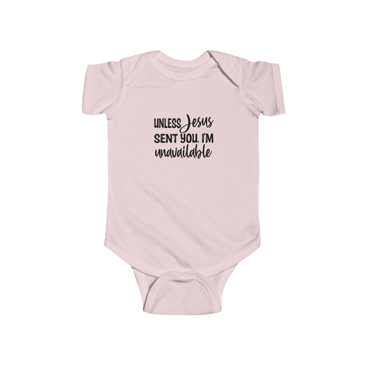 Unless Jesus sent you-Infant Fine Jersey Bodysuit