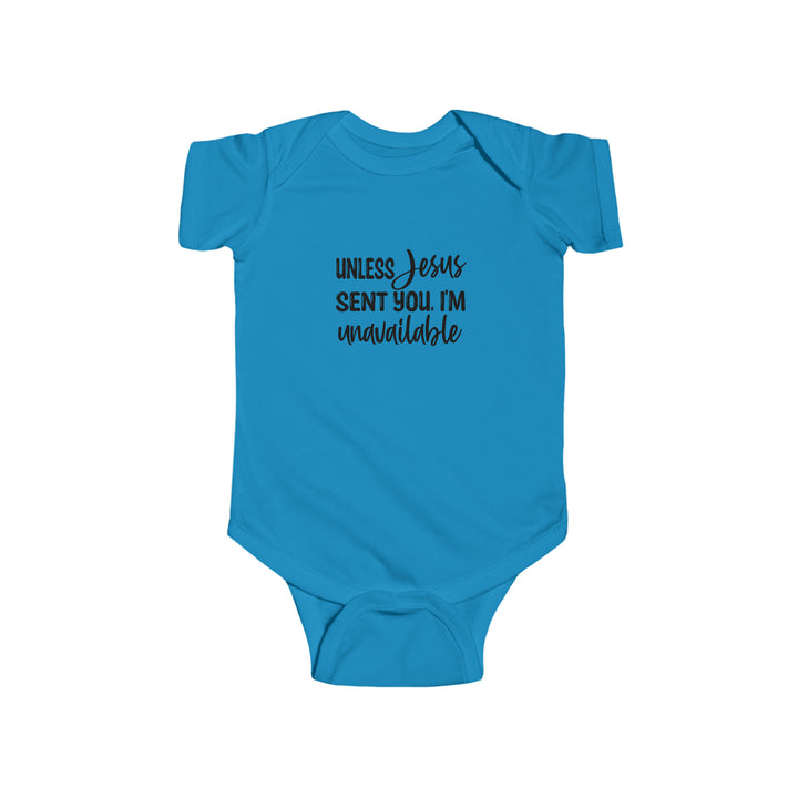 Unless Jesus sent you-Infant Fine Jersey Bodysuit