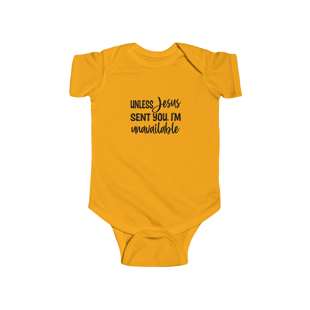 Unless Jesus sent you-Infant Fine Jersey Bodysuit