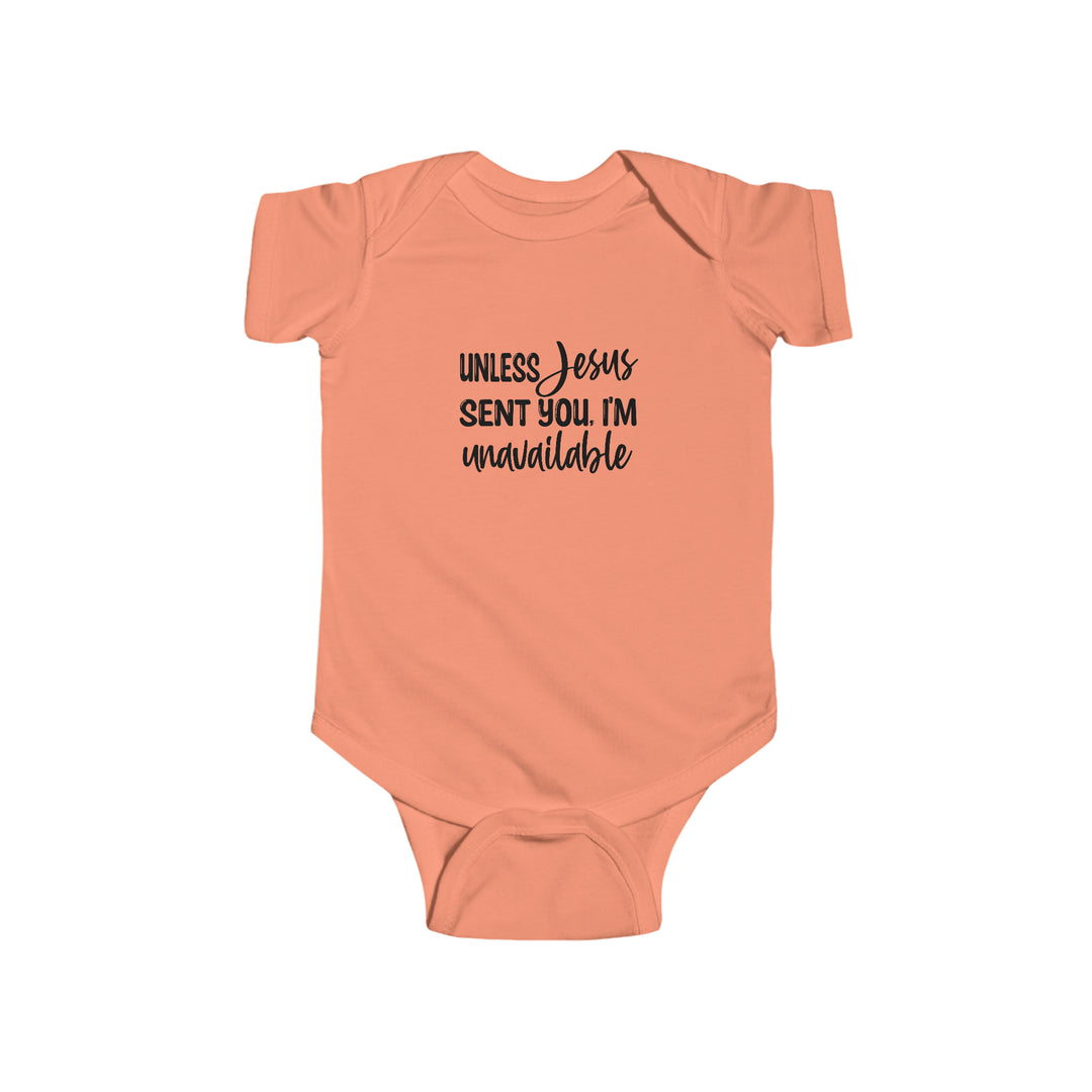 Unless Jesus sent you-Infant Fine Jersey Bodysuit