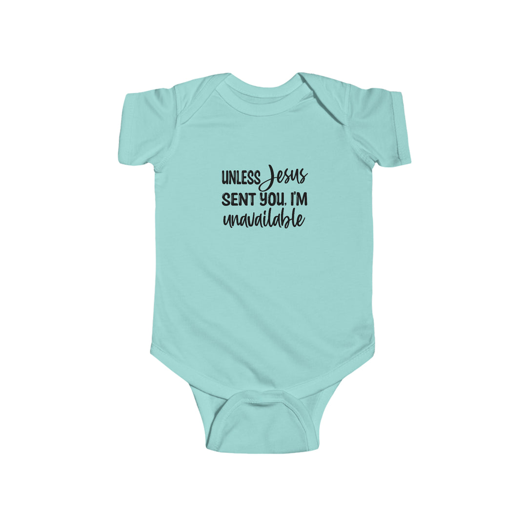 Unless Jesus sent you-Infant Fine Jersey Bodysuit