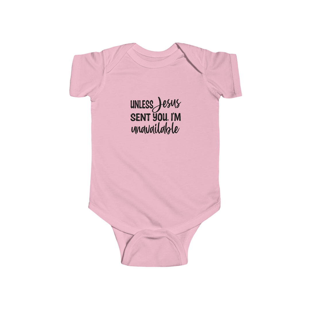 Unless Jesus sent you-Infant Fine Jersey Bodysuit