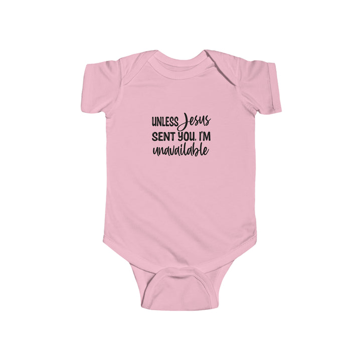 Unless Jesus sent you-Infant Fine Jersey Bodysuit