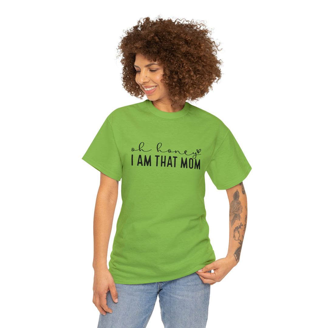 Oh Honey I am that Mom-Unisex Heavy Cotton Tee