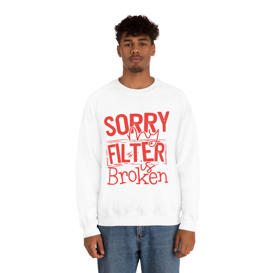 Sorry my Filter is Broken-Unisex Heavy Blend™ Crewneck Sweatshirt