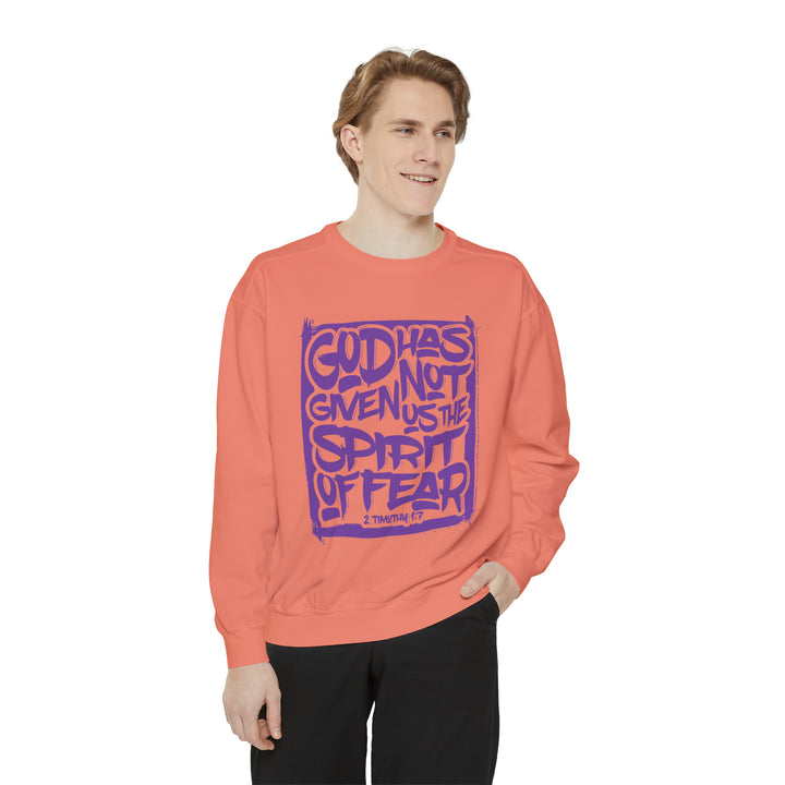 God Has Not Given Unisex Garment-Dyed Sweatshirt