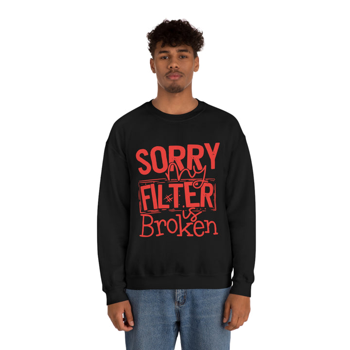 Sorry my Filter is Broken-Unisex Heavy Blend™ Crewneck Sweatshirt