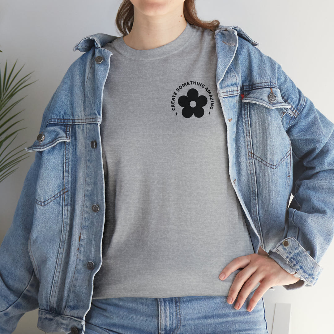 Create the life you want-Unisex Heavy Cotton Tee