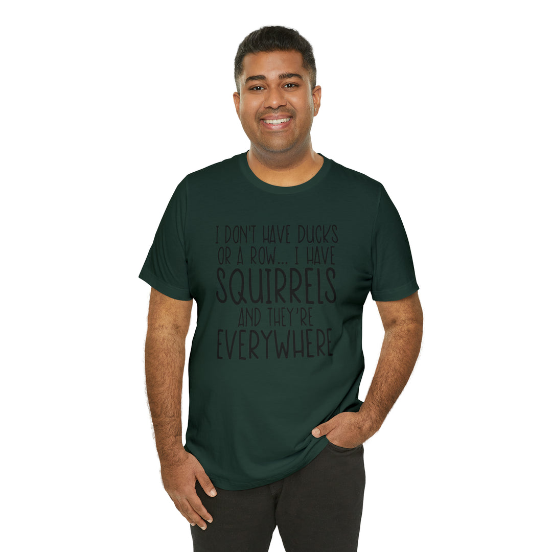I dont have ducks or a Row-Unisex Jersey Short Sleeve Tee