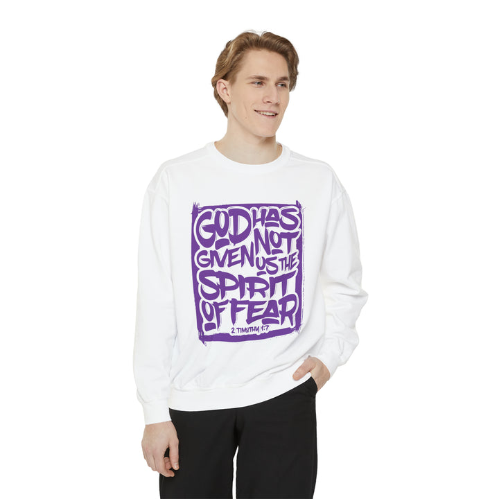God Has Not Given Unisex Garment-Dyed Sweatshirt