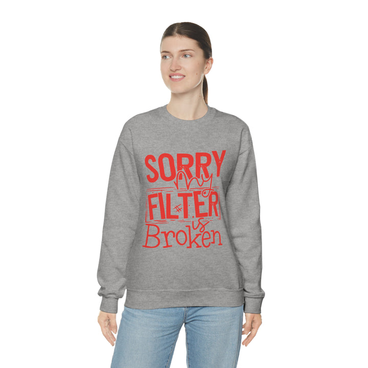 Sorry my Filter is Broken-Unisex Heavy Blend™ Crewneck Sweatshirt