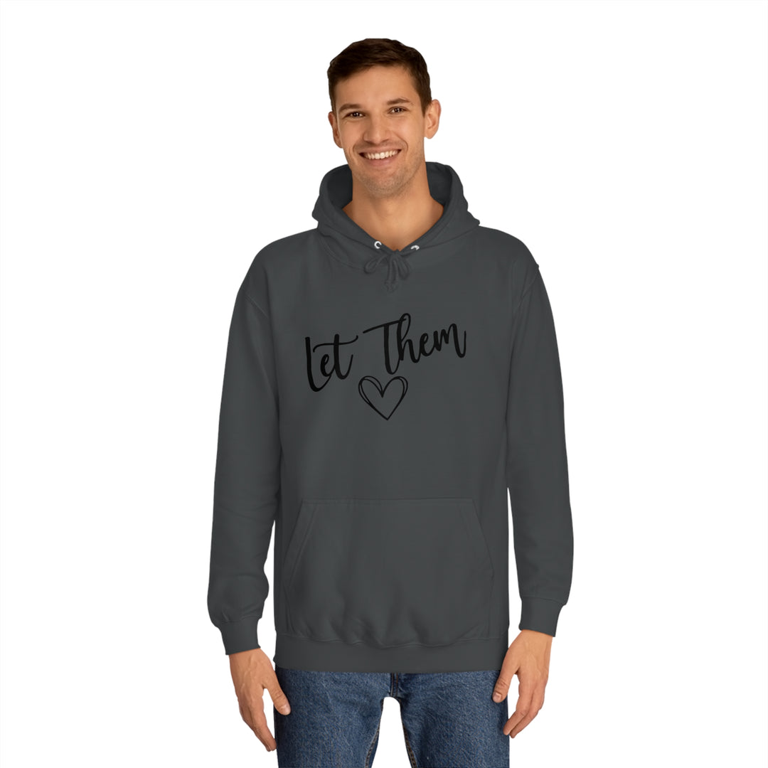 Let Them-Unisex College Hoodie