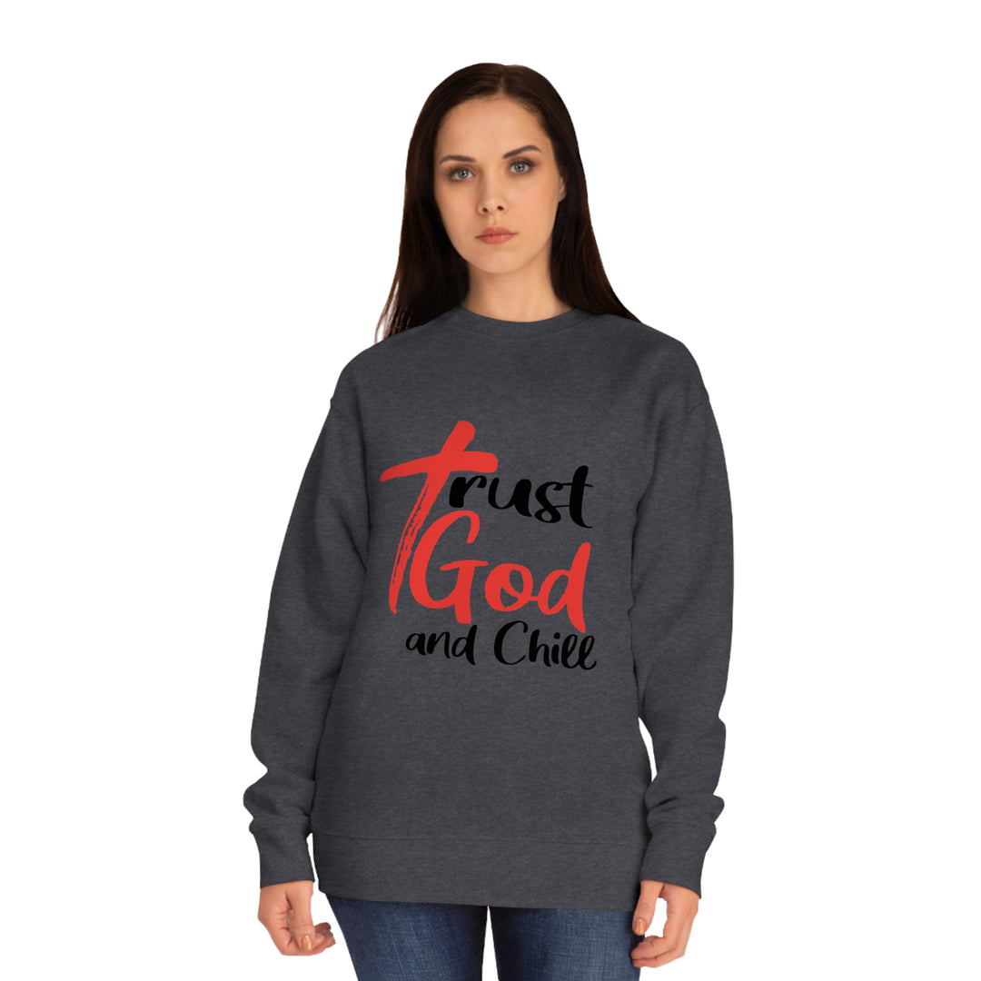 Trust God and Chill Unisex Crew Sweatshirt
