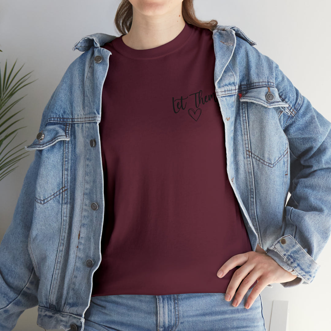 LET THEM-Unisex Heavy Cotton Tee